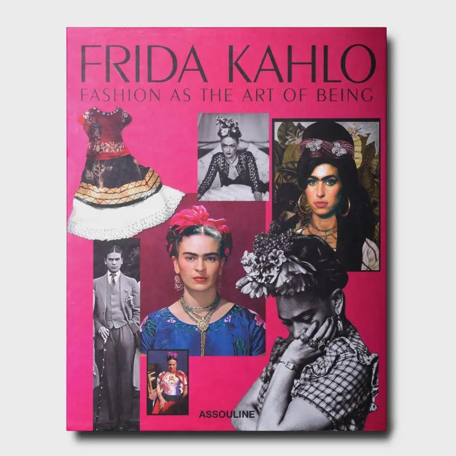 Frida Kahlo: Fashion as the Art of Being